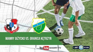 MAMRY GIŻYCKO VS GRANICA KĘTRZYN  START GODZ 1200  SOBOTA [upl. by Ambrosane]