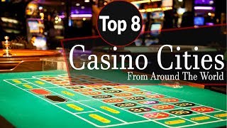 Top Casino Cities In The World  Top Cities For Gambling [upl. by Ardell]