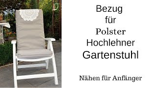 Bezug für Hochlehner Polster Gartenstuhl nähen für Anfänger [upl. by Gelasius231]