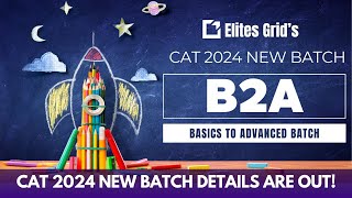 New batch for CAT 2024  B2A batch  Elites Grid [upl. by Yraunaj]