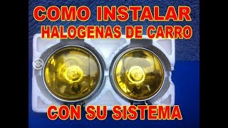 como intalar halogenas para carro con su sistema [upl. by Grussing493]