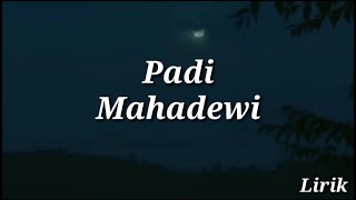 Mahadewi  Padi  Lirik [upl. by Aerdnad]