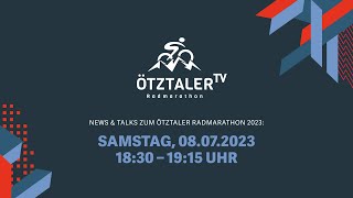 Ötztaler Radmarathon ÖRM TV 2023  News amp Talk zum Ötztaler Radmarathon [upl. by Vins]