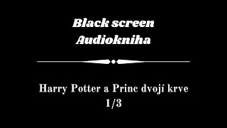 Harry Potter  Audiokniha  Princ dvojí krve 13  Dark Screen [upl. by Boiney491]