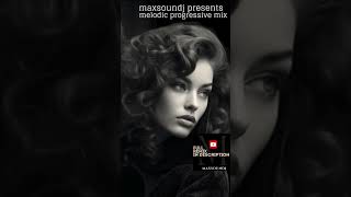 MAXSOUNDJ PRESENT Melodic Techno amp Progressive House Mix 2024 VOL 1edm CECK IN BIO FOR FULL REMIX [upl. by Lila547]