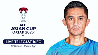 Live Telecast Information  AFC Asian Cup 2024  Qatar  TV Channel Mobile App  Football Accent [upl. by Aire274]