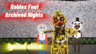 Roblox Fnaf Archived NightsIgnited chica [upl. by Sully250]