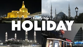 Family Trip  Holiday  QatarTurkeySaudiUEA [upl. by Farrell178]