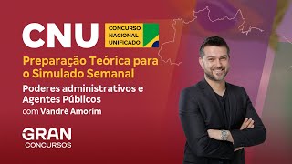 CNU  Preparação Teórica para o Simulado Semanal Poderes administrativos e Agentes Públicos [upl. by Schear200]