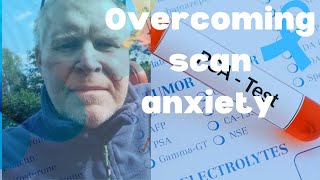 Overcoming Scan Anxiety  living with Prostate Cancer [upl. by Wagner]