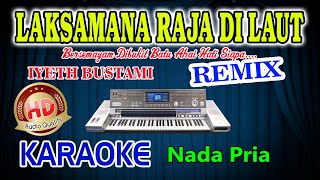 Laksamana Raja Dilaut Remix Karaoke Iyeth Bustami HD Audio Nada Pria [upl. by Kcerb]