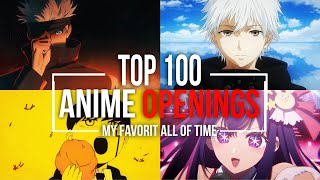 My Top 100 Anime Openings of All Time [upl. by Attenna722]