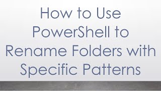 How to Use PowerShell to Rename Folders with Specific Patterns [upl. by Virnelli]