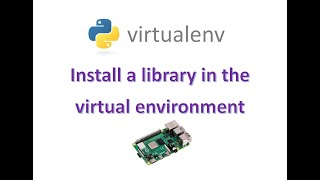 Raspberry Bookworm  virtualenv  Install a Library in the virtual environment [upl. by Ardiek]