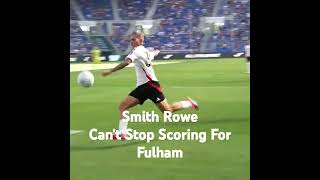 🚨🚨Smith Rowe CANT Stop SCORING For Fulham fC shorts smithrowe arsenaltransfers [upl. by Thetis825]