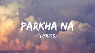 Parkha Na  Sushant Kc  Lyrics Video [upl. by Schonthal]