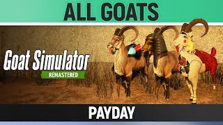 Goat Simulator Remastered  All GoatsMutators  Payday  How to Unlock [upl. by Nottap]