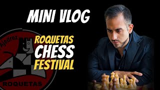 Un día en la vida de un GRAN MAESTRO de AJEDREZ 🏆 Roquetas Chess Festival 🔥 [upl. by Gnet]