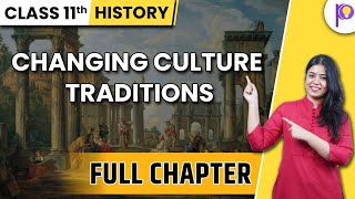 Changing Culture Traditions  History Full Chapter  Class 11 Humanities Padhle [upl. by Carolle787]