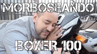 MORBOSEANDO BOXER 100 FULLGASS [upl. by Sung]