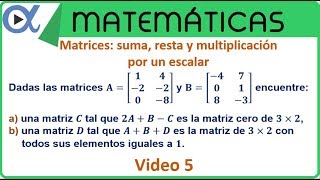 Matrices suma resta y multiplicación por un escalar video 5  Álgebra lineal – Vitual [upl. by Jaeger]