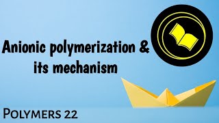 Anionic polymerisation and its mechanism [upl. by Ro420]