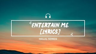 Entertain me Lyrics  Ylona Garcia Without Music  Halal Songs 🎶 [upl. by Fernyak697]