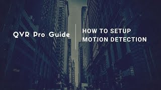 QNP351  QVR Pro Guide  How to Setup Motion Detection [upl. by Dnama260]