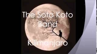 The Soto Koto Band  Kilimanjaro [upl. by Ahsian]