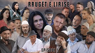 Rrugët e Lirisë  Episodi 1   Tregime të Vjetra [upl. by Dominga159]