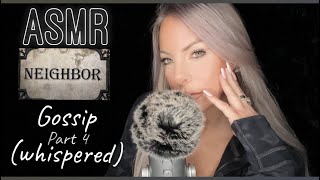 ASMR • Whispered Neighborhood Gossip Part 4 • Slight Gum Chewing Sounds [upl. by Foskett]