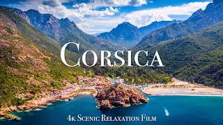 Corsica 4K  Scenic Relaxation Film With Calming Music [upl. by Goldsworthy623]