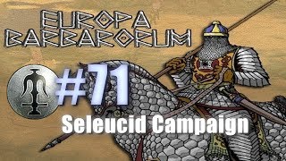 SELEUCID CAMPAIGN  EUROPA BARBARORUM  Rome Total War 71 [upl. by Einnahpets]