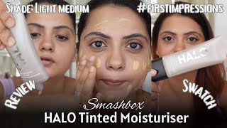 Smashbox HALO Tinted Moisturiser  Review amp Swatch  First Impressions  Shade LIGHT MEDIUM 🤩 [upl. by Stelu]