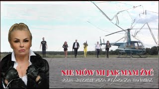 Monika Banasiak feat Julia Jaroszewska  Nie Mów Mi Jak Mam Żyć [upl. by Ruomyes]