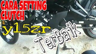 CARA SETTING CLUTCH y15zr UNTUK PENGGUNAAN TERBAIK  ShahWeelie vlog23 [upl. by Irrab]