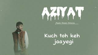 Aziyat  Pratyush dhiman Lyrics [upl. by Mitman]