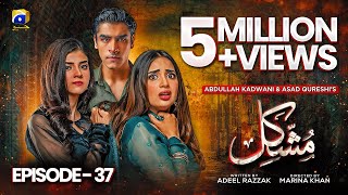 Mushkil Episode 37  Eng Sub  Saboor Ali  Khushhal Khan  Zainab Shabbir  25th Aug 2022 [upl. by Cad633]