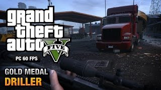 GTA 5 PC  Mission 77  Driller Gold Medal Guide  1080p 60fps [upl. by Harp]