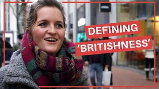 What does Britishness mean to you [upl. by Merchant]