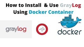 How to Install amp Use GrayLog Server Using Docker  Graylog Tutorial  Docker Container [upl. by Kosse]