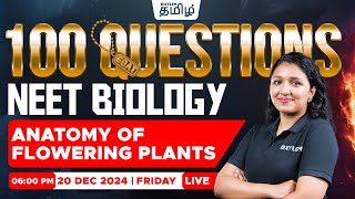 🔥100 GOAT Questions🔥Anatomy of Flowering Plants  Ashima maam  Xylem NEET Tamil [upl. by Anayk]