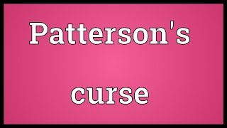 Pattersons curse Meaning [upl. by Denis]