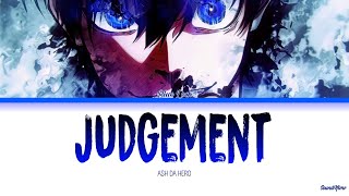 Blue Lock  Opening 2 Full『Judgement』by Ash Da Hero Lyrics KANROMENG [upl. by Eidoow375]