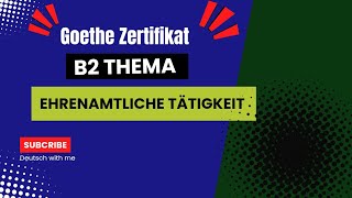 Ehrenamtliche Tätigkeit  Goethe Zertifikat B2 Prüfung Teil1  Thema Presentation [upl. by Viola741]