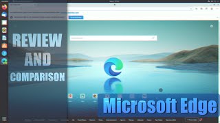 Microsoft Edge For Linux Review amp Comparison [upl. by Nois969]