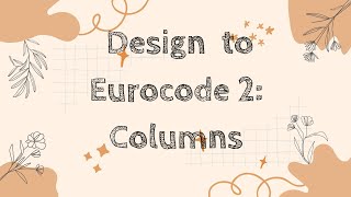 Design of Columns to Eurocode 2 [upl. by Waldos]