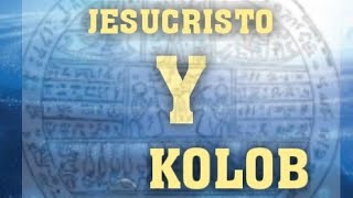 JESÚS Y KOLOB Análisis [upl. by Docila121]