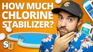 The Right Amount CHLORINE STABILIZER To Add To Your POOL  Swim University [upl. by Salzhauer]