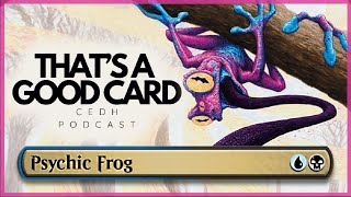 Feed Your Breach Lines AND Draw Cards  CEDH Podcast Episode 31 Psychic Frog [upl. by Pahl]